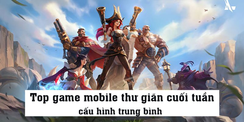 Một số tựa game mobile mới ra mắt cộng đồng game thủ