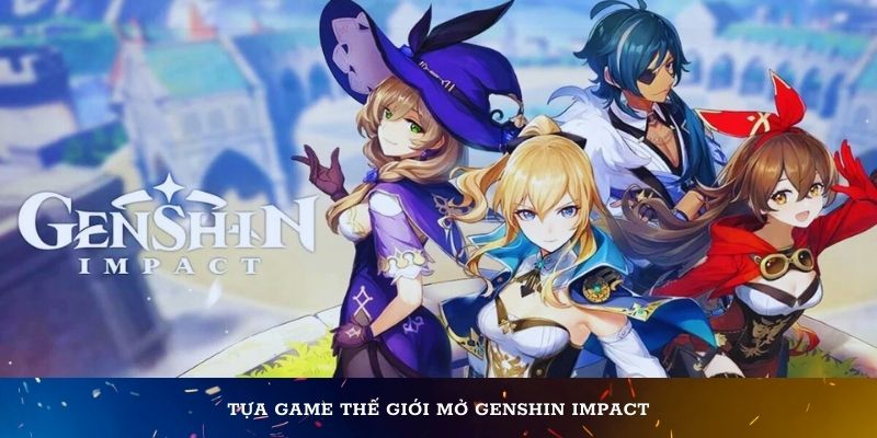 Tựa game thế giới mở Genshin Impact
