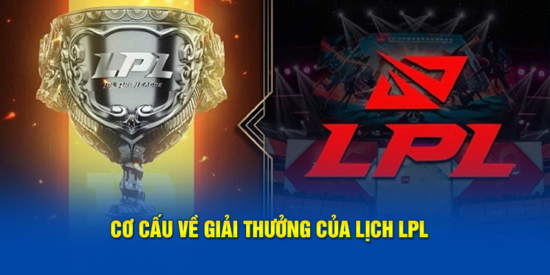 Cơ cấu về giải thưởng của lịch lpl 