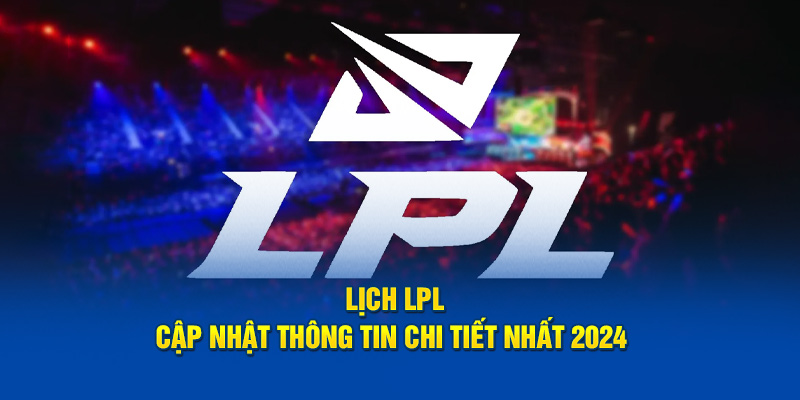 Lịch Lpl